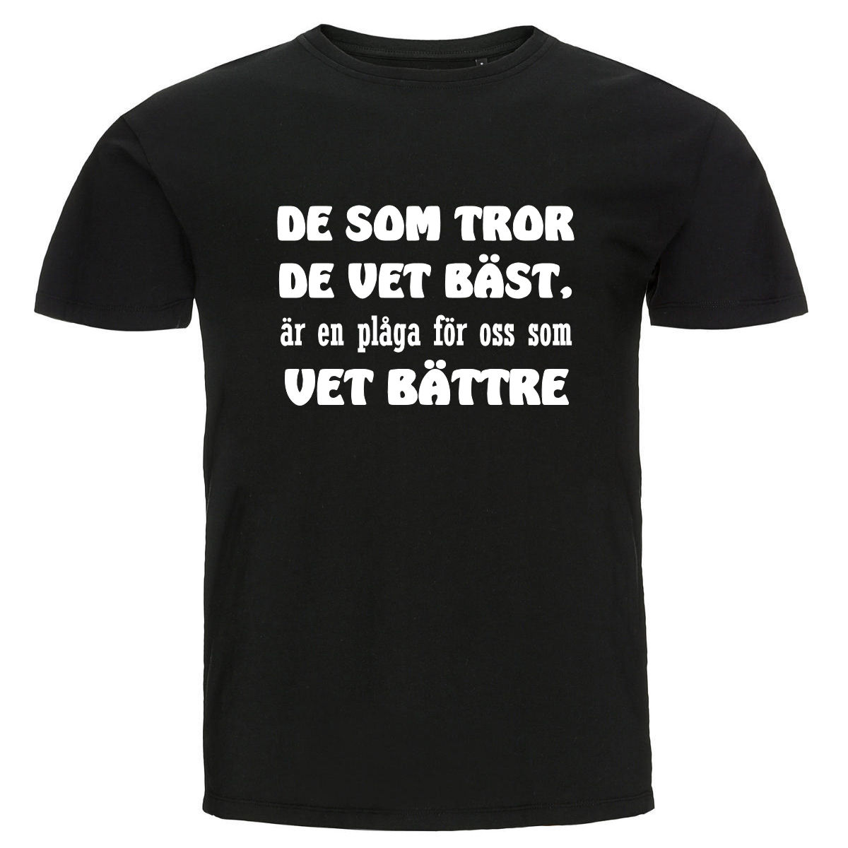 T-shirt - De som tror de vet bäst