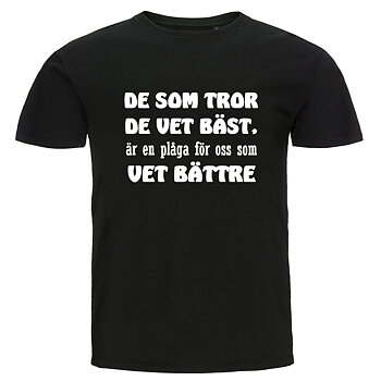 T-shirt - De som tror de vet bäst