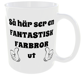 Mugg - Så här ser en fantastisk farbror ut