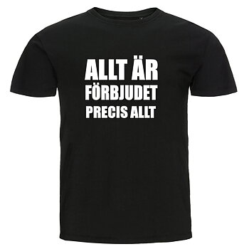 T-shirt - Allt är förbjudet