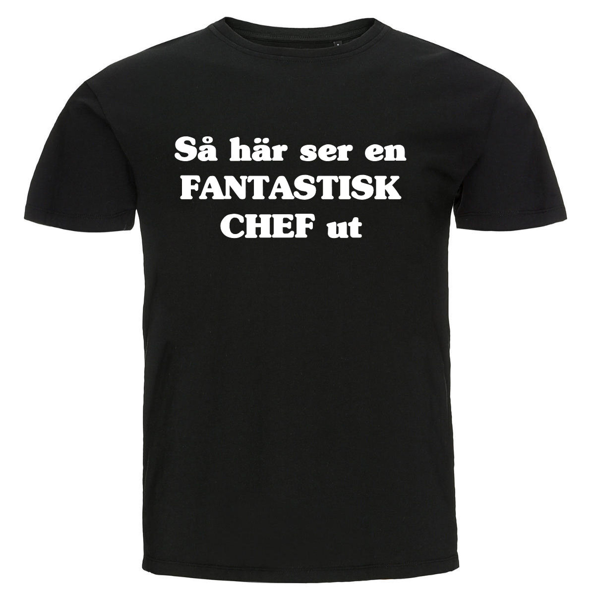 T-shirt - Så här ser en fantastisk chef ut