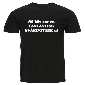 T-shirt - Så här ser en fantastisk svärdotter ut