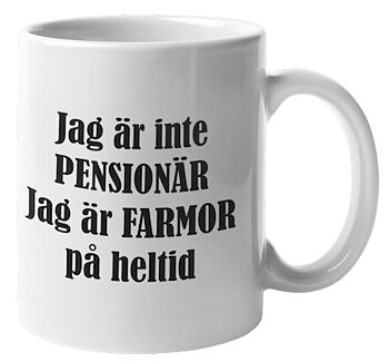 Mugg - Jag är inte pensionär, farmor