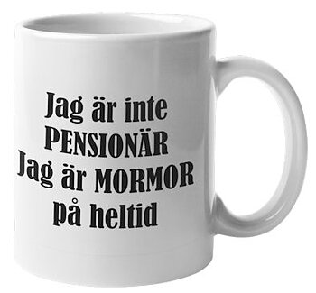 Mugg - Jag är inte pensionär, mormor