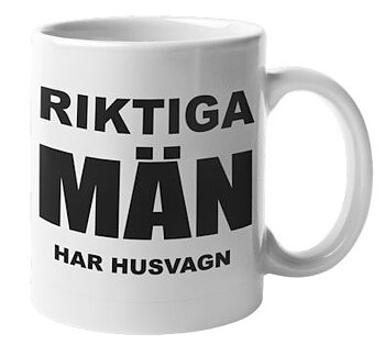 Mugg - Riktiga män har husvagn