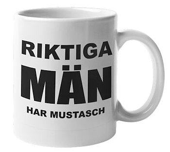 Mugg - Riktiga män har mustasch