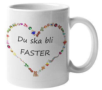 Mugg - Du ska bli faster