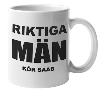Mugg - Riktiga män kör SAAB