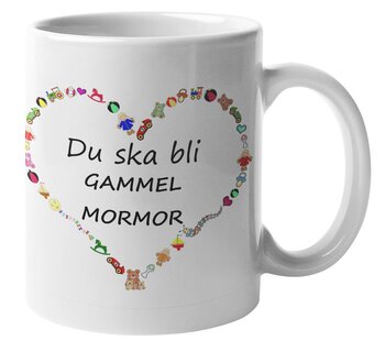 Mugg - Du ska bli gammelmormor