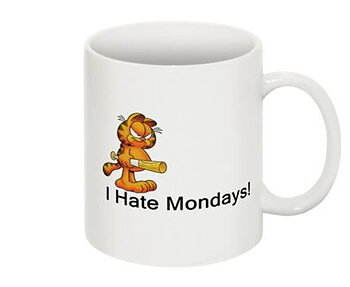 Mugg - I hate mondays!
