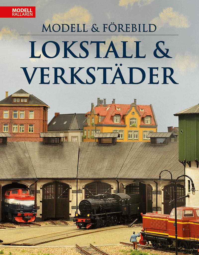 Modell & förebild - Lokstall & Verkstäder