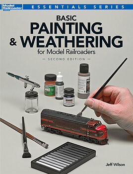 Basic Painting & Weathering for Model Railroaders 2ed