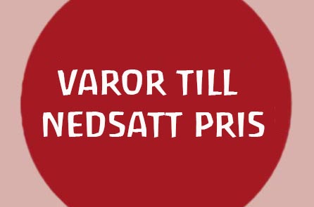 VAROR TILL NEDSATT PRIS