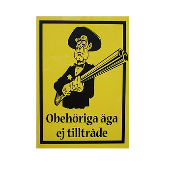 Obehöriga Äga Ej Tillträde. (21x15 cm)
