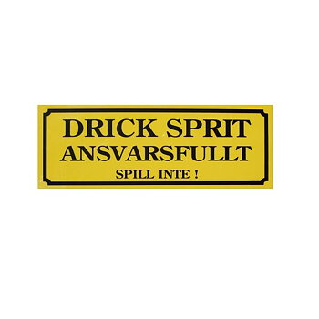 Drikk brennevin på en ansvarlig måte (21x7,5 cm)