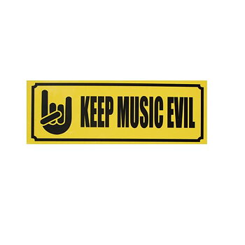 Keep Music Evil (21x7,5 cm)