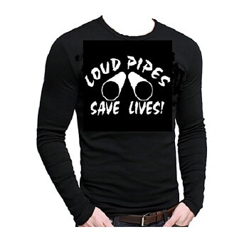 Loud Pipes Save Life Langarm-T-Shirt.  Verkauf