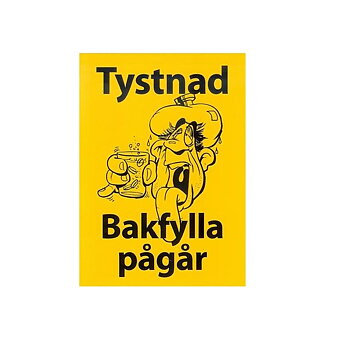 Tystnad Bakfylla Pågår.(21x15 cm)