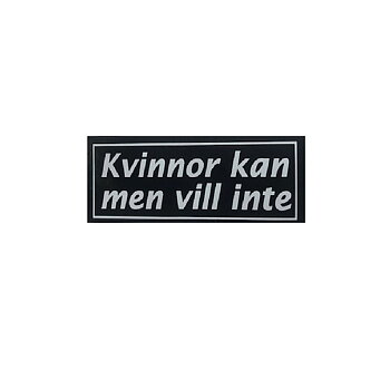 Kvinnor Kan Men Vill Inte.