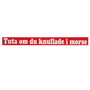 Tut hvis du knullet i morsekode.
