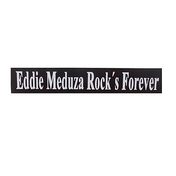 Eddie Meduza Rock's Forever. (60x10 cm)