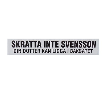Skratta Inte Svensson Din Dotter Kan Ligga I Baksätet.