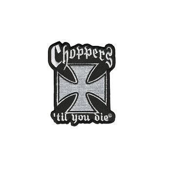 Choppers Til You Die Smal Patch Brodyrmärke. (6x7 cm)