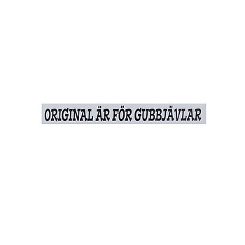 Original er for gamle drittsekker.