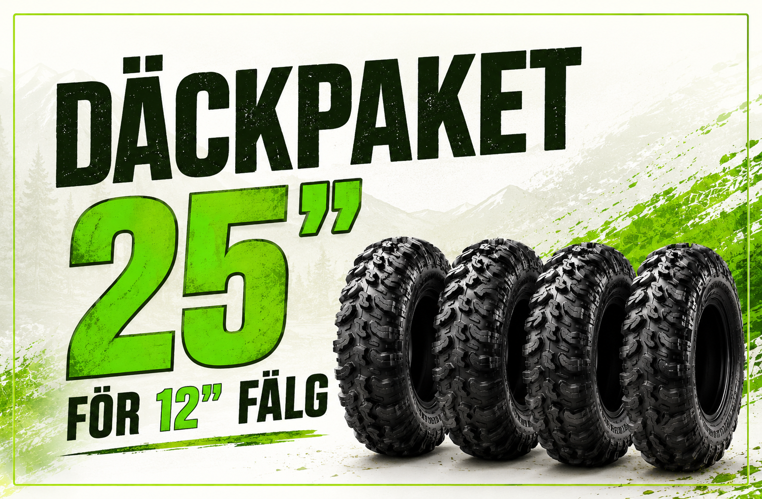 25" Däck paket