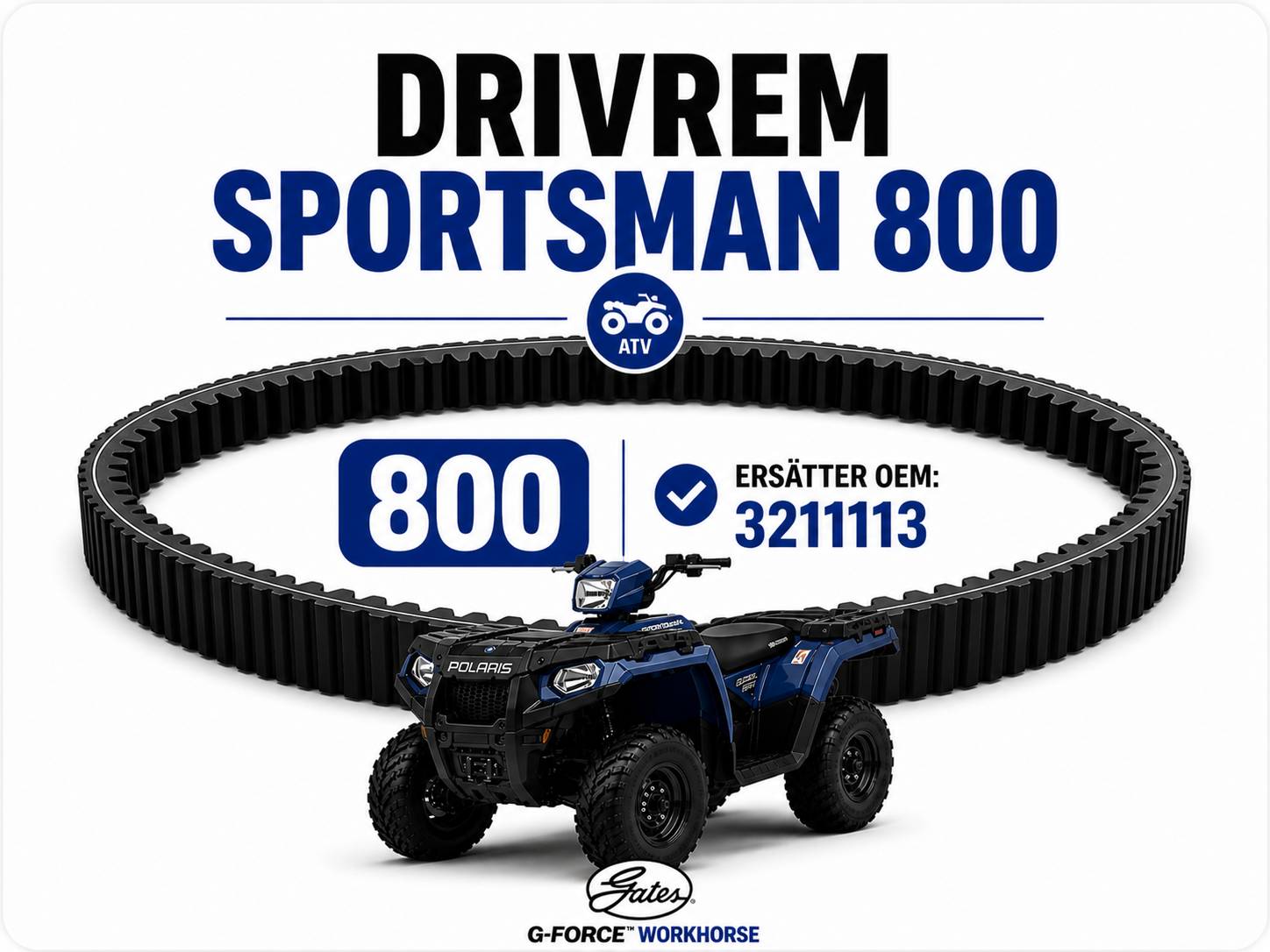 Drivrem Sportsman 800 (även 6X6)