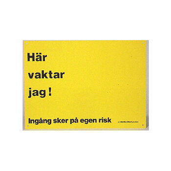 Sign Här vaktar jag, Yellow (2 sizes)