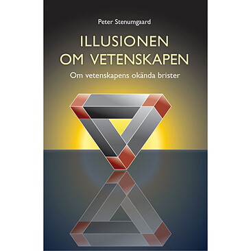 Illusionen om vetenskapen / Peter Stenumgaard