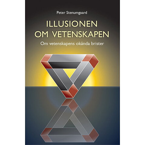 Illusionen om vetenskapen / Peter Stenumgaard