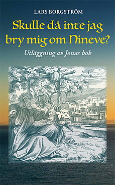 Skulle då inte jag bry mig om Nineve?