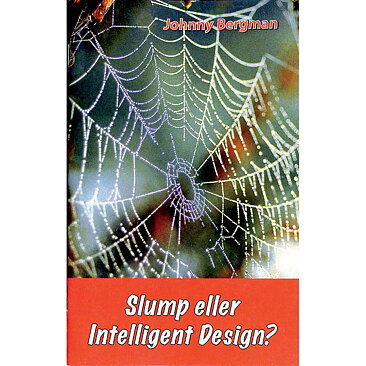 Slump eller Intelligent Design? 2a utgåva / Johnny Bergman
