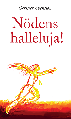 Nödens Halleluja / Christer Svensson