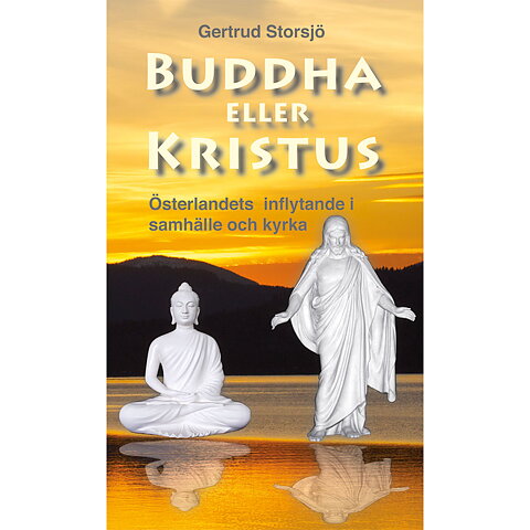Buddha eller Kristus / Gertrud Storsjö