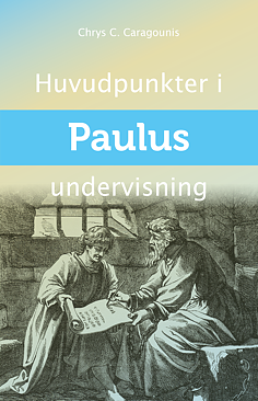 Huvudpunkter i Paulus undervisning / Chrys C. Caragounis