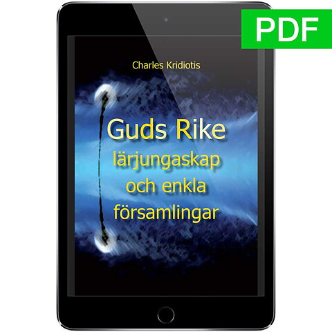 Guds Rike, lärjungaskap och enkla församlingar / Charles Kridiotis / PDF