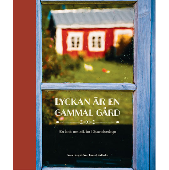 Boken "Lyckan är en gammal gård"
