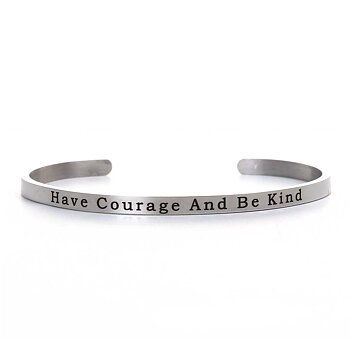 Bracelet Stainless steel -   "Have Courage And Be Kind "