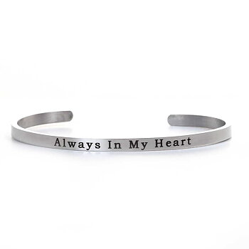 Bracelet Stainless steel -   "Always In My Heart "