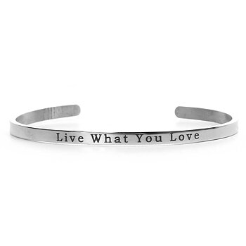 Bracelet Stainless steel -   " Live What Your Love "