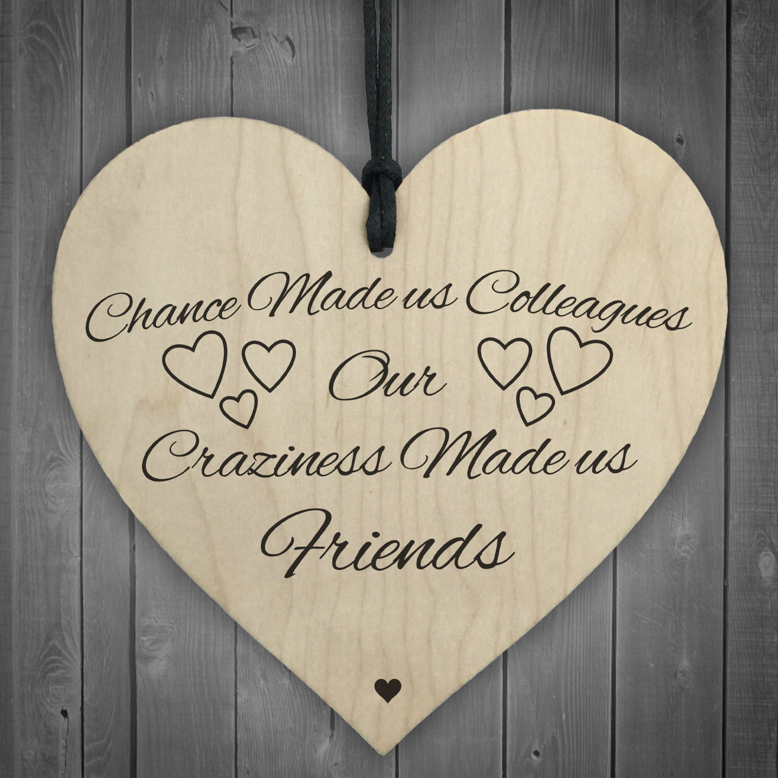 Wood hanging heart , "Chance made us colleagues, Craziness made us friends" - 2