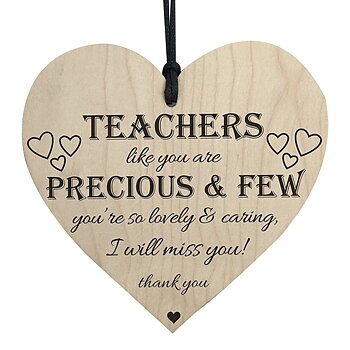 Wood hanging heart , "Teachers like you are precious and few....."