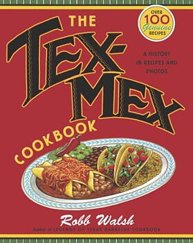 The Tex-Mex Cookbook: A History in Recipes and Photos Paperback