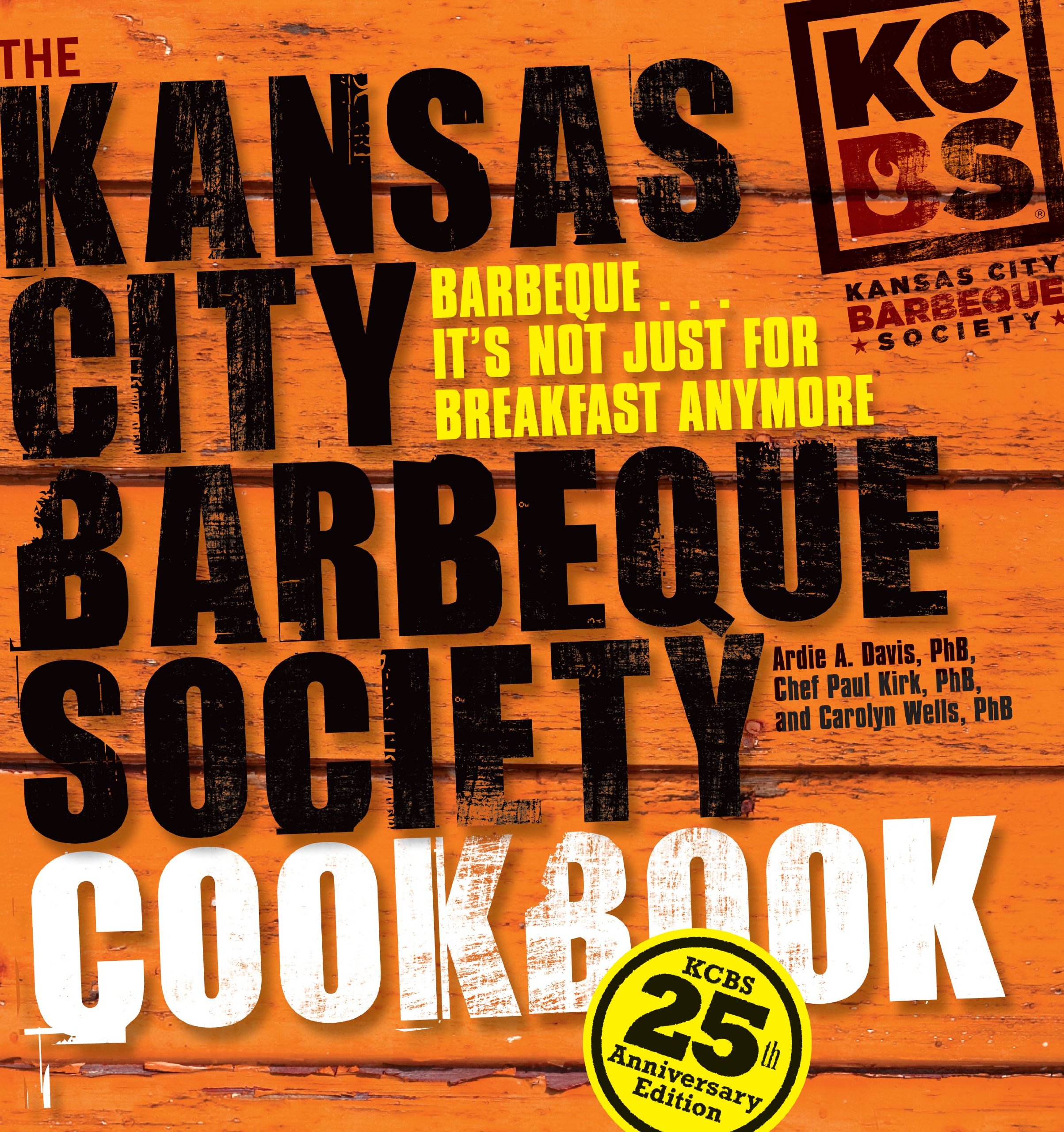 The Kansas City Barbeque Society Cookbook: 25th Anniversary Edition Hardcover