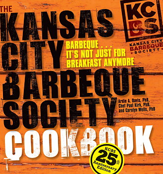 The Kansas City Barbeque Society Cookbook: 25th Anniversary Edition Hardcover