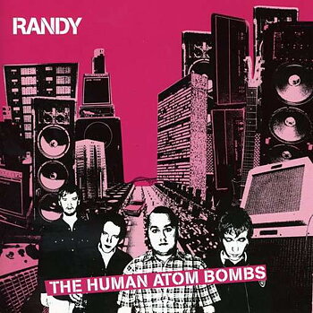 Randy - The Human Atom Bombs (Black Vinyl) 