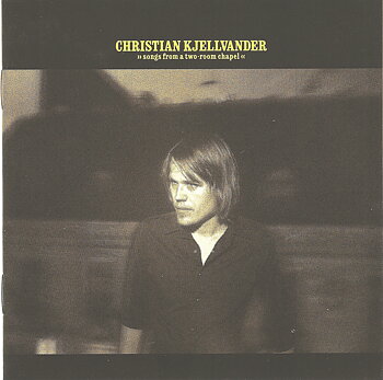 Christian Kjellvander - Songs from a two-room chapel (Vinyl) 